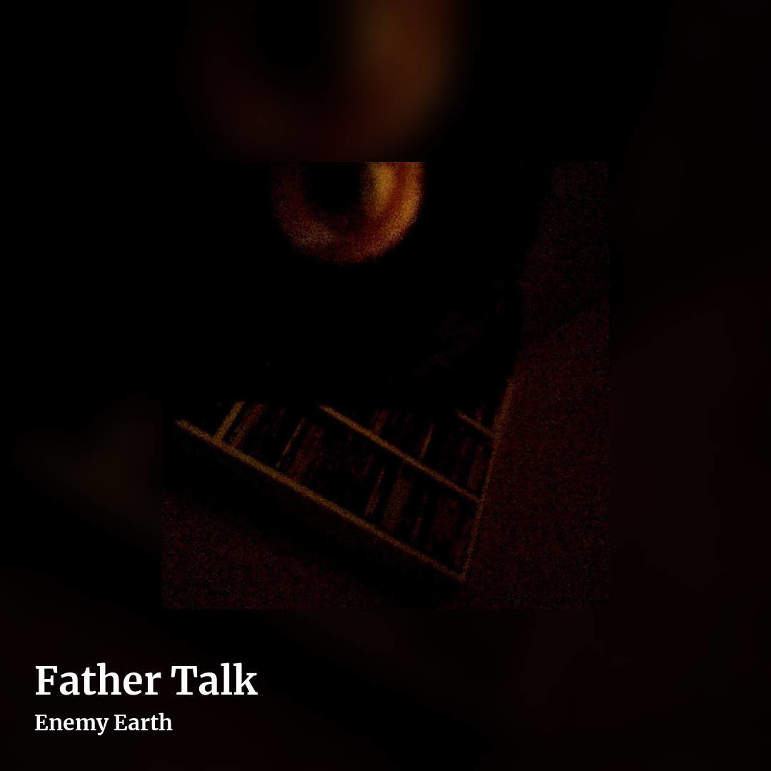 Father Talk by Enemy Earth, square clean share image