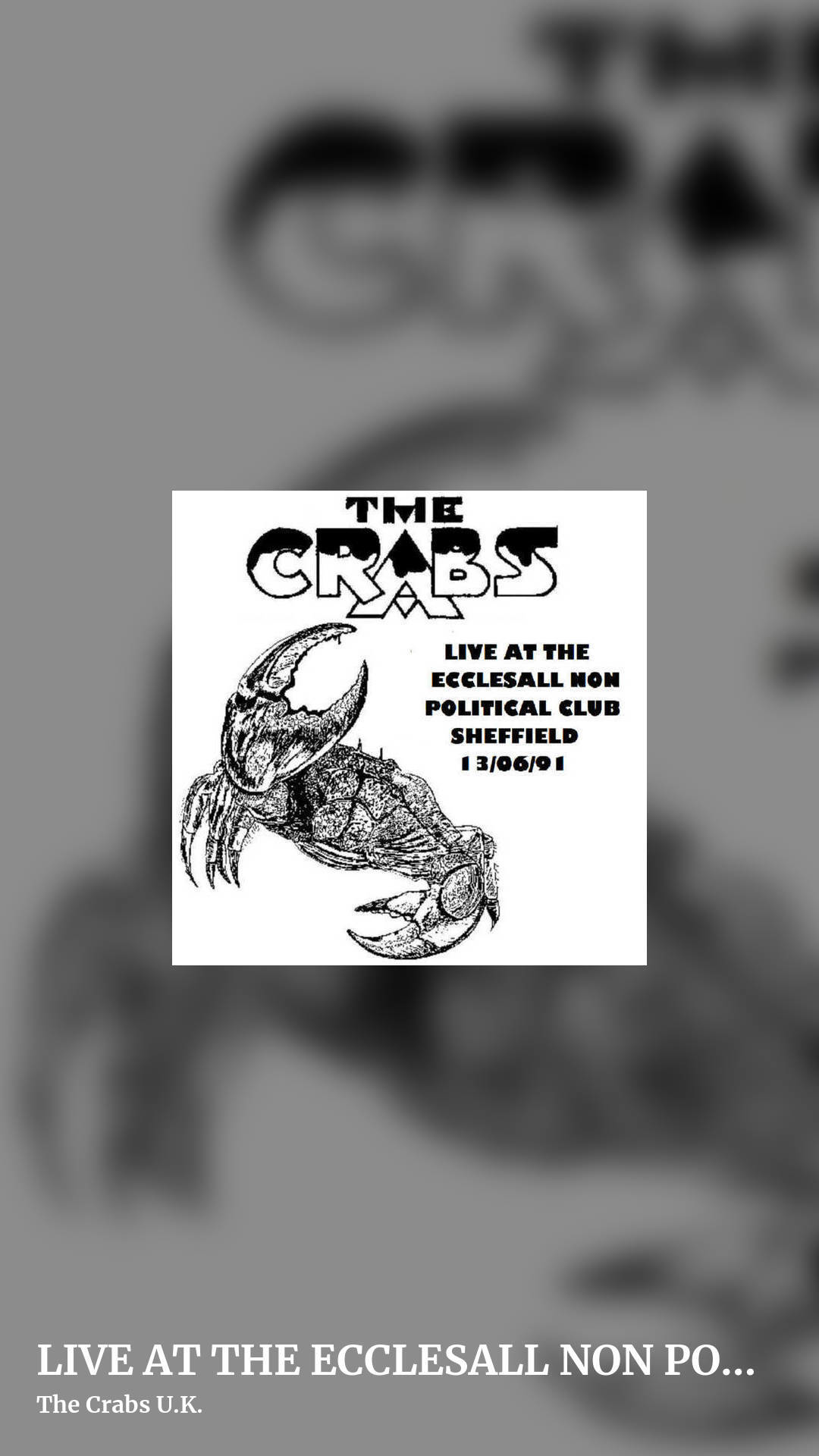 LIVE AT THE ECCLESALL NON POLITICAL CLUB - Sheffield 13​/​06​/​91 by The Crabs U.K., story clean share image