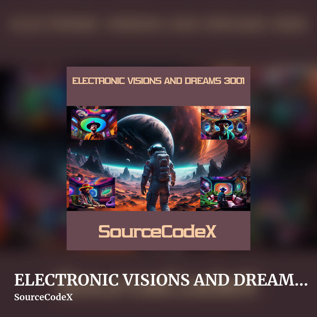 ELECTRONIC VISIONS AND DREAMS 3001 by SourceCodeX, square clean share image