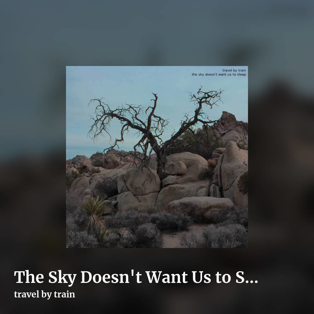 The Sky Doesn't Want Us to Sleep by travel by train, square clean share image