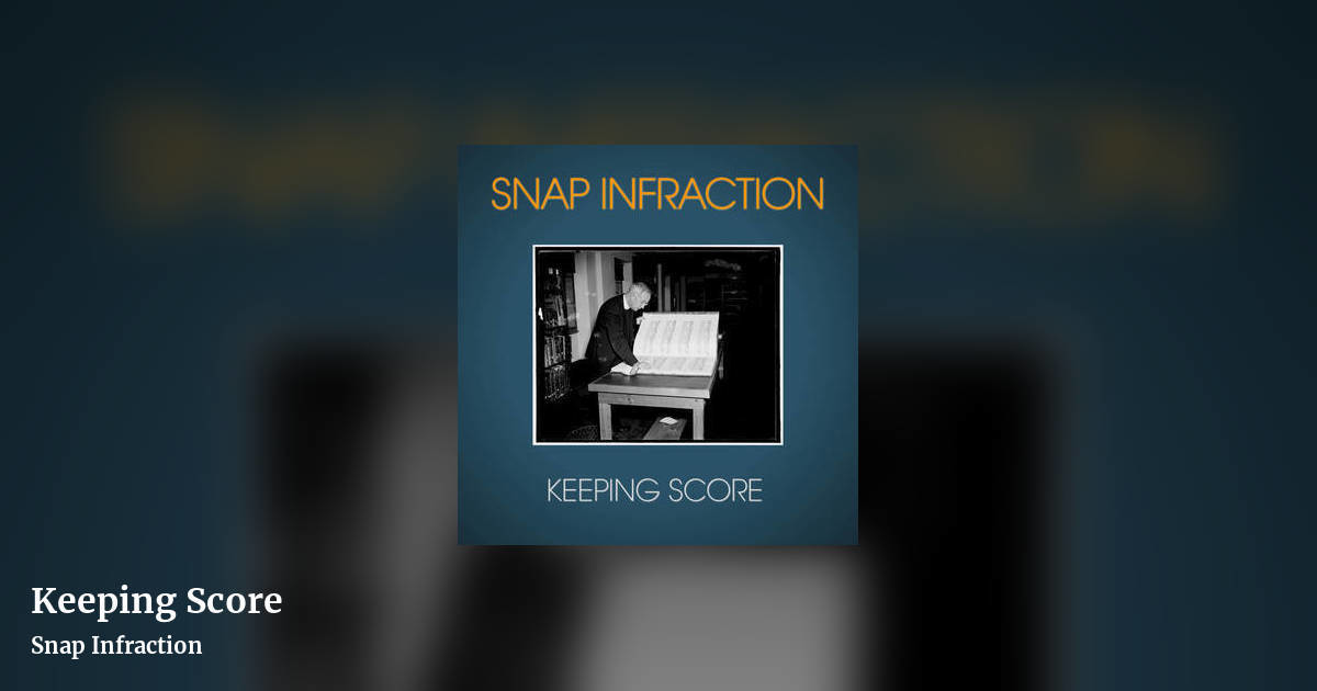 Keeping Score by Snap Infraction, landscape clean share image