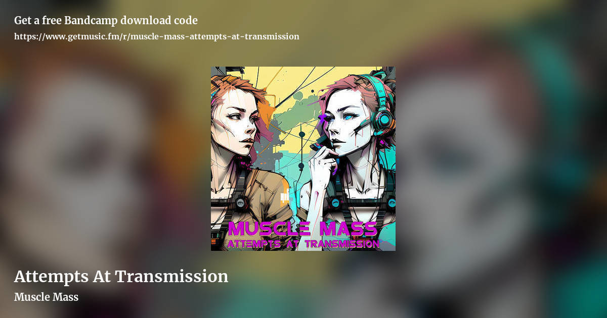 Attempts At Transmission by Muscle Mass, landscape promo share image