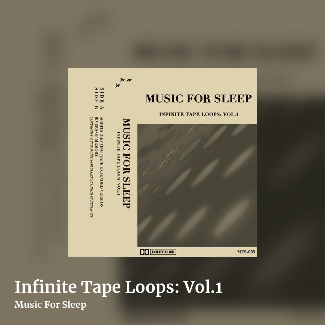 Infinite Tape Loops: Vol​.​1 by Music For Sleep, square clean share image