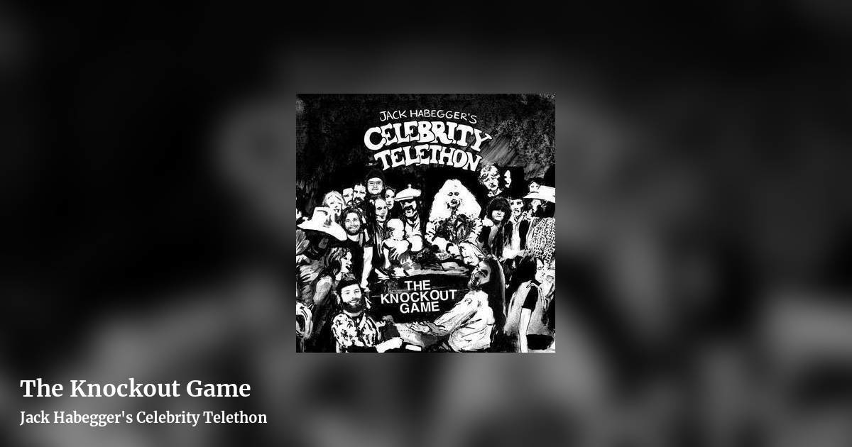 The Knockout Game by Jack Habegger's Celebrity Telethon, landscape clean share image