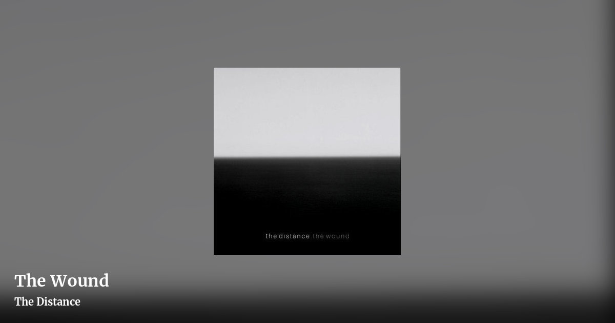 The Wound by The Distance, landscape clean share image