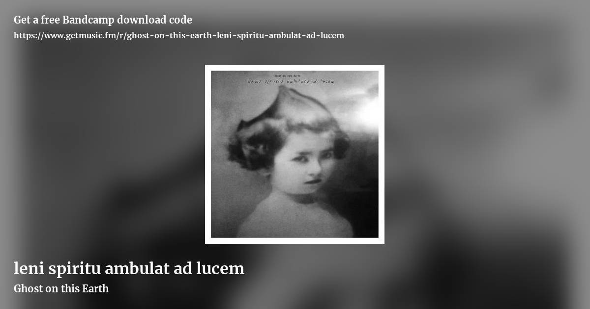 leni spiritu ambulat ad lucem by Ghost on this Earth, landscape promo share image