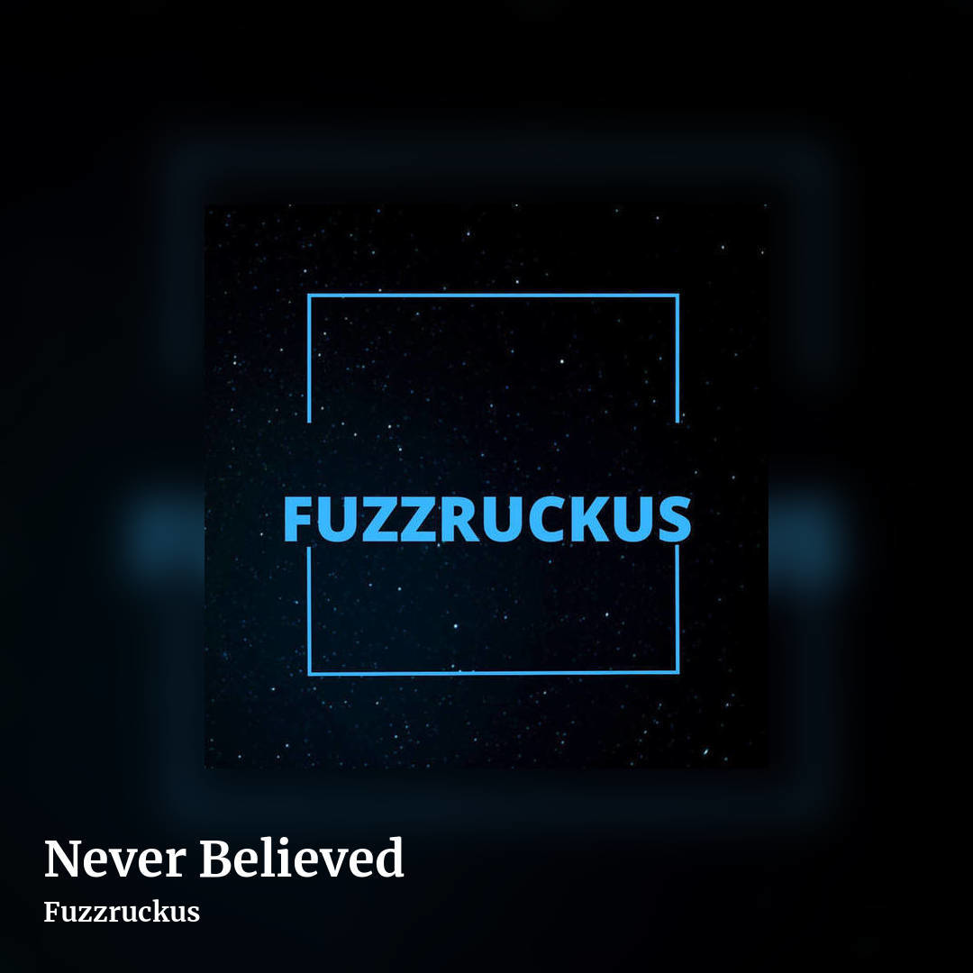 Never Believed by Fuzzruckus, square clean share image