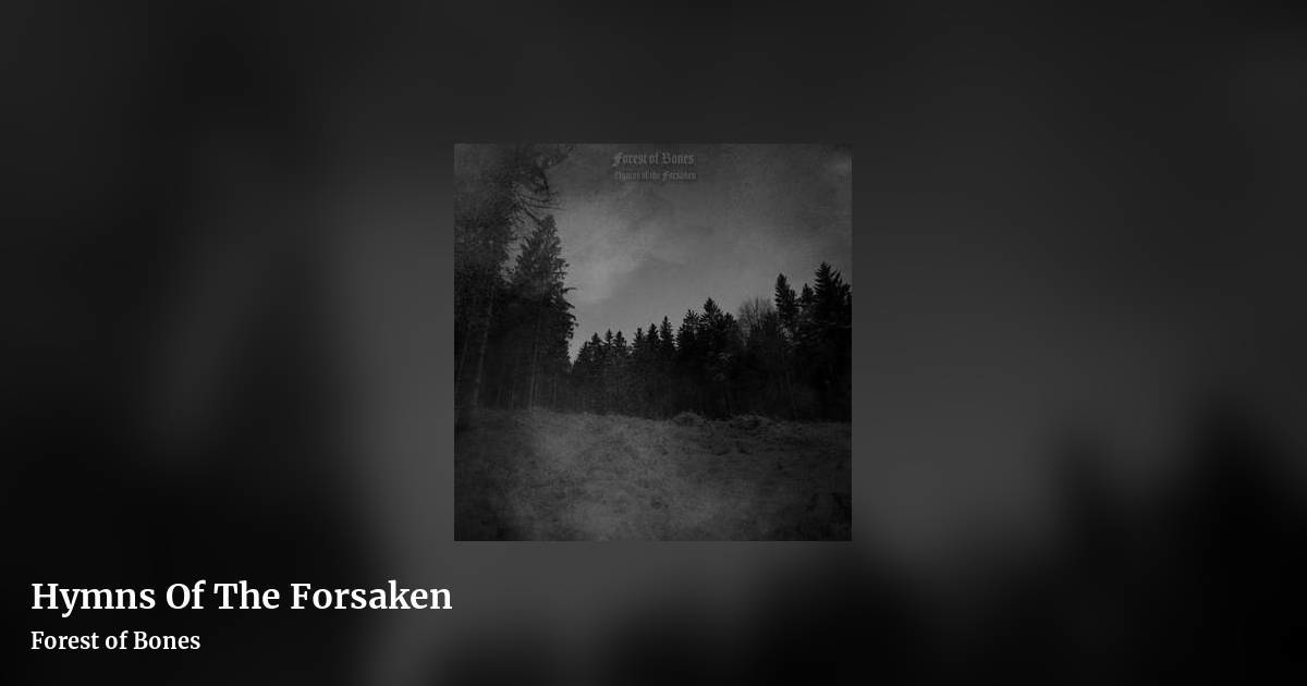 Hymns Of The Forsaken by Forest of Bones, landscape clean share image