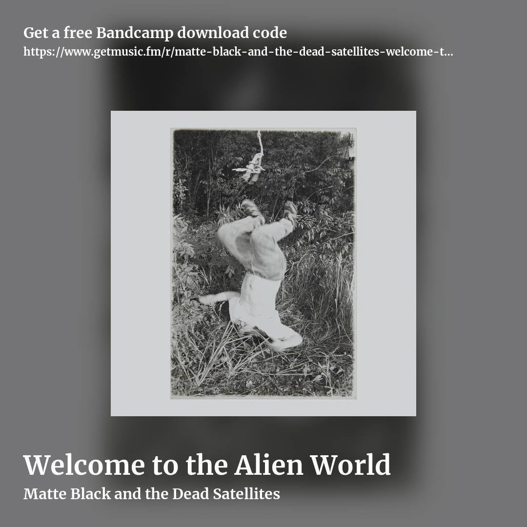Welcome to the Alien World by Matte Black and the Dead Satellites, square promo share image