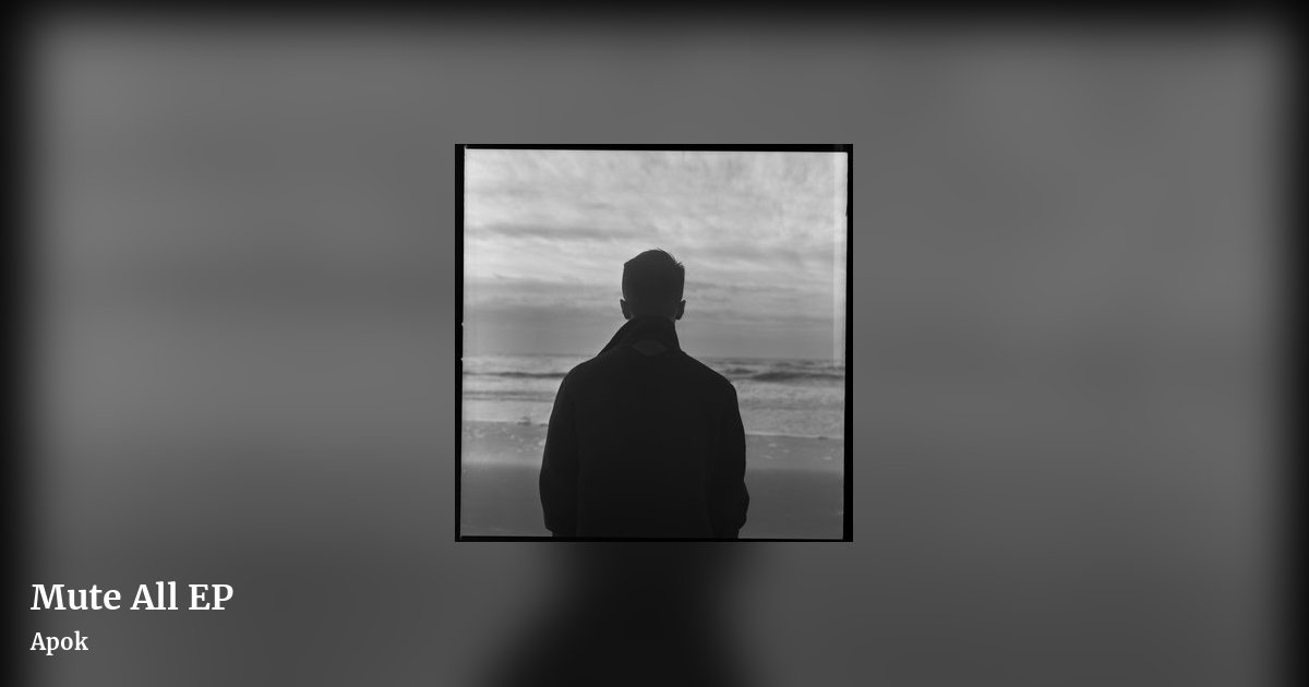 Mute All EP by Apok, landscape clean share image