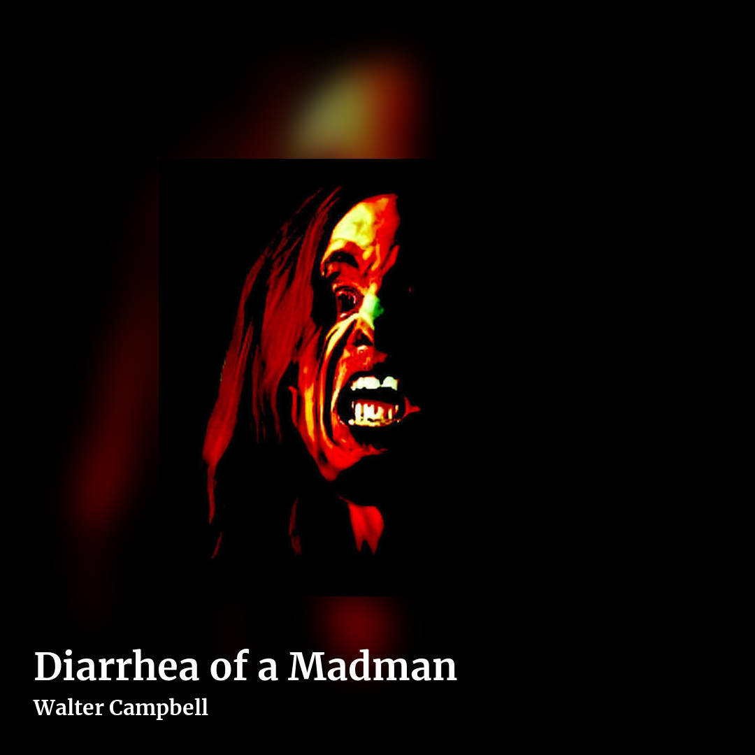 Diarrhea of a Madman by Walter Campbell, square clean share image