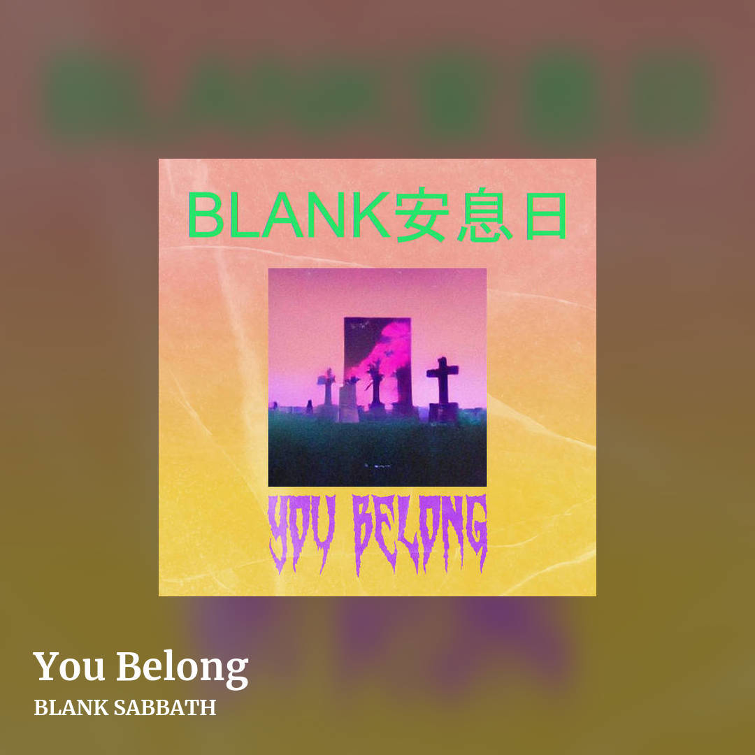You Belong by BLANK SABBATH, square clean share image