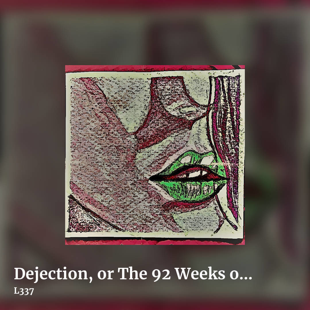 Dejection, or The 92 Weeks of Our Madness by L337, square clean share image