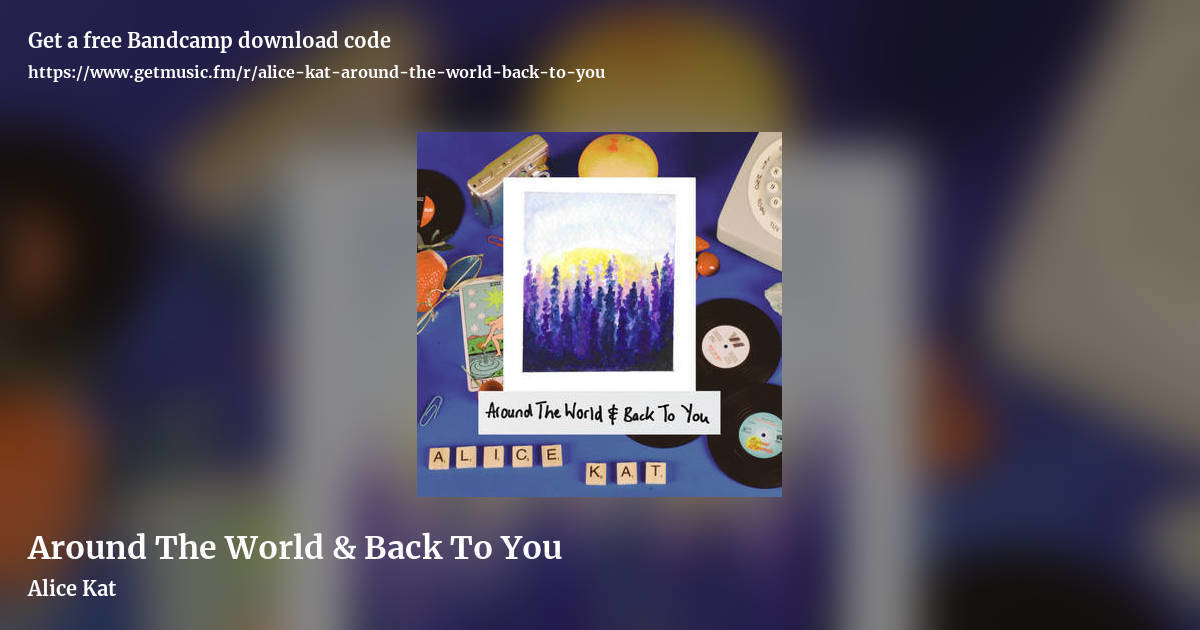 Around The World & Back To You by Alice Kat, landscape promo share image