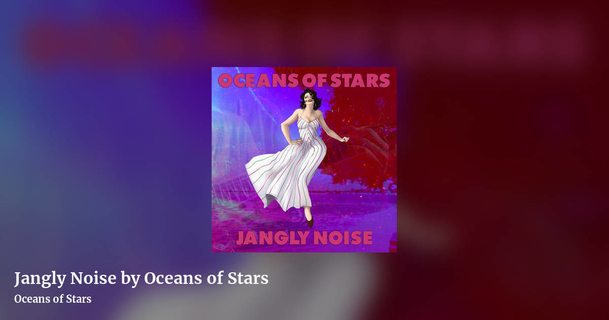 Jangly Noise by Oceans of Stars by Oceans of Stars, landscape clean share image