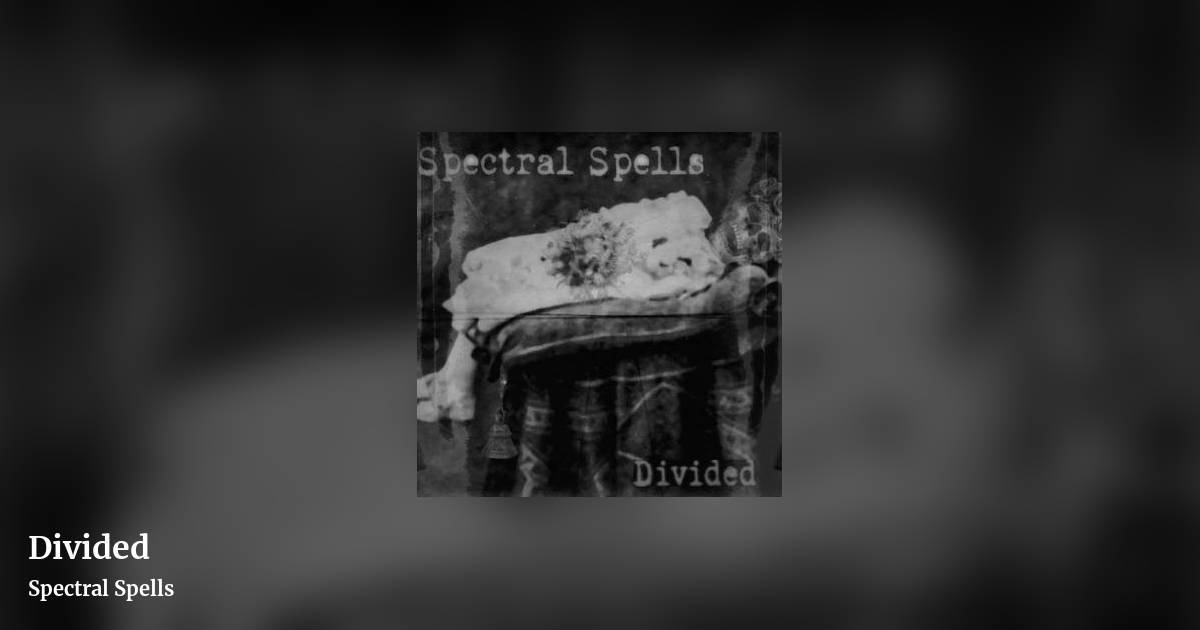 Divided by Spectral Spells, landscape clean share image