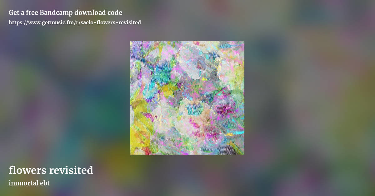 flowers revisited by immortal ebt, landscape promo share image