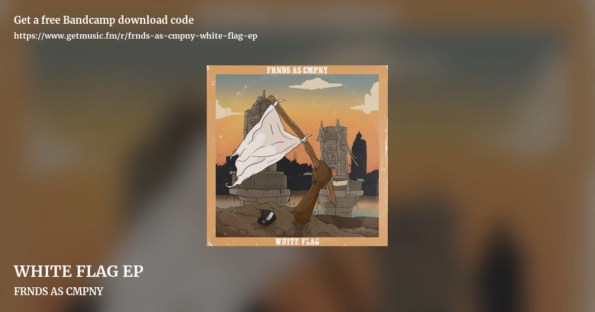 WHITE FLAG EP by FRNDS AS CMPNY, landscape promo share image