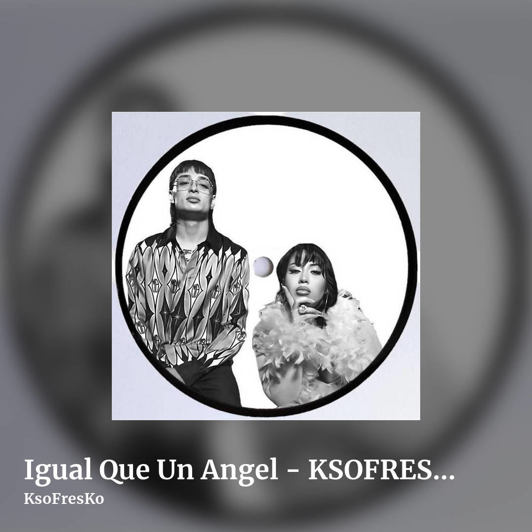 Igual Que Un Angel - KSOFRESKO Bootleg by KsoFresKo, square clean share image