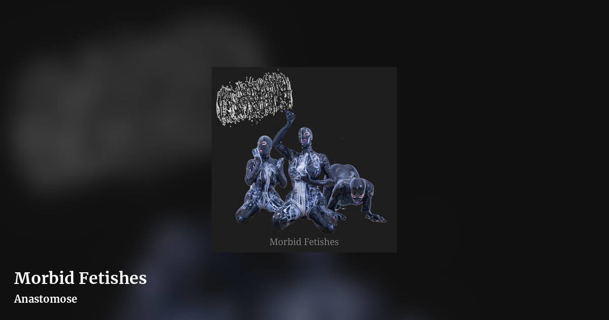 Morbid Fetishes by Anastomose, landscape clean share image
