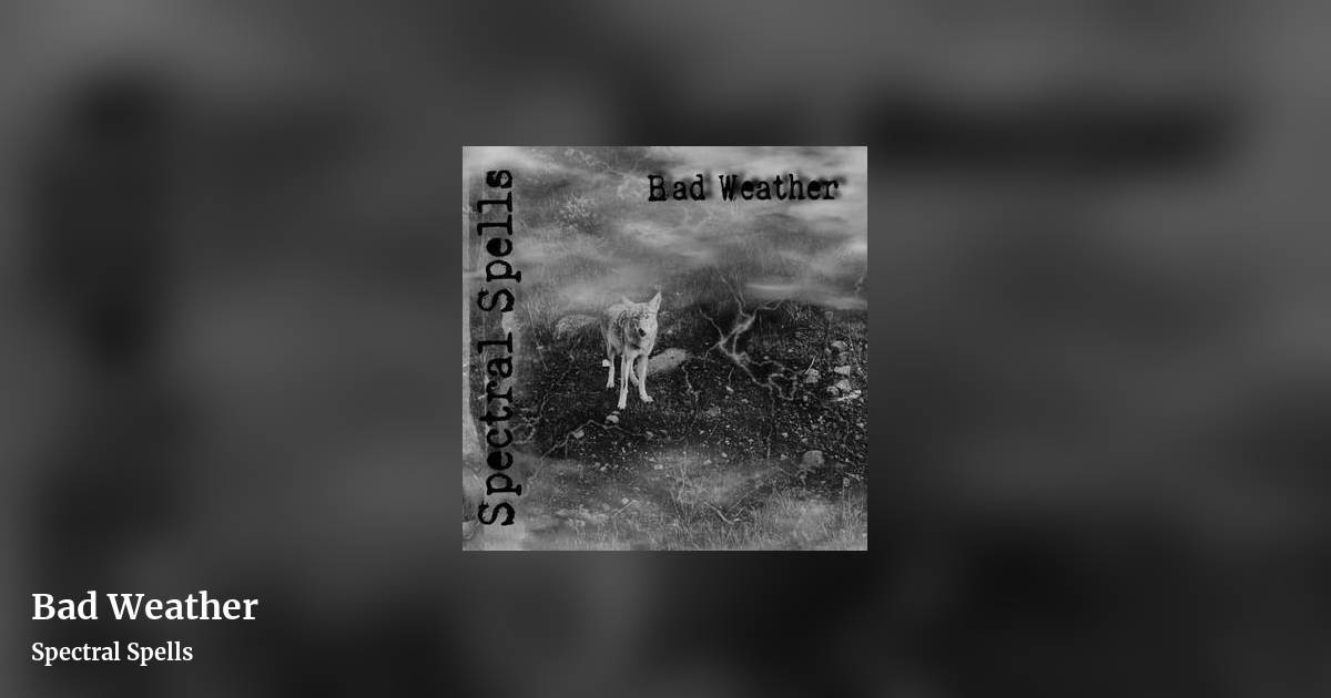 Bad Weather by Spectral Spells, landscape clean share image