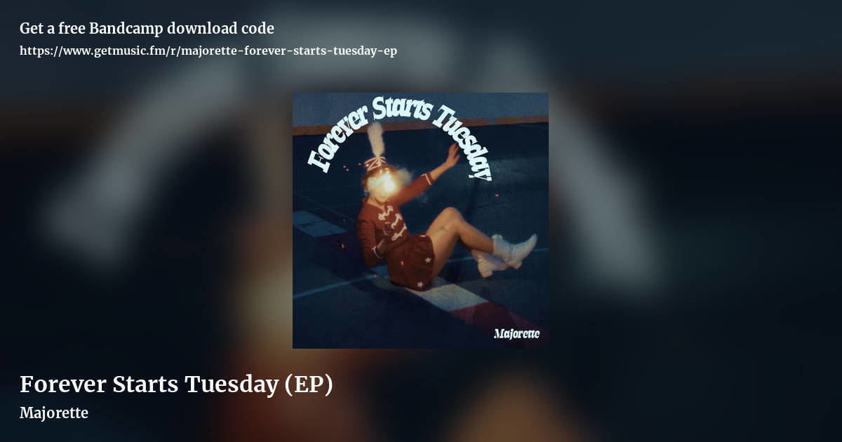 Forever Starts Tuesday (EP) by Majorette, landscape promo share image