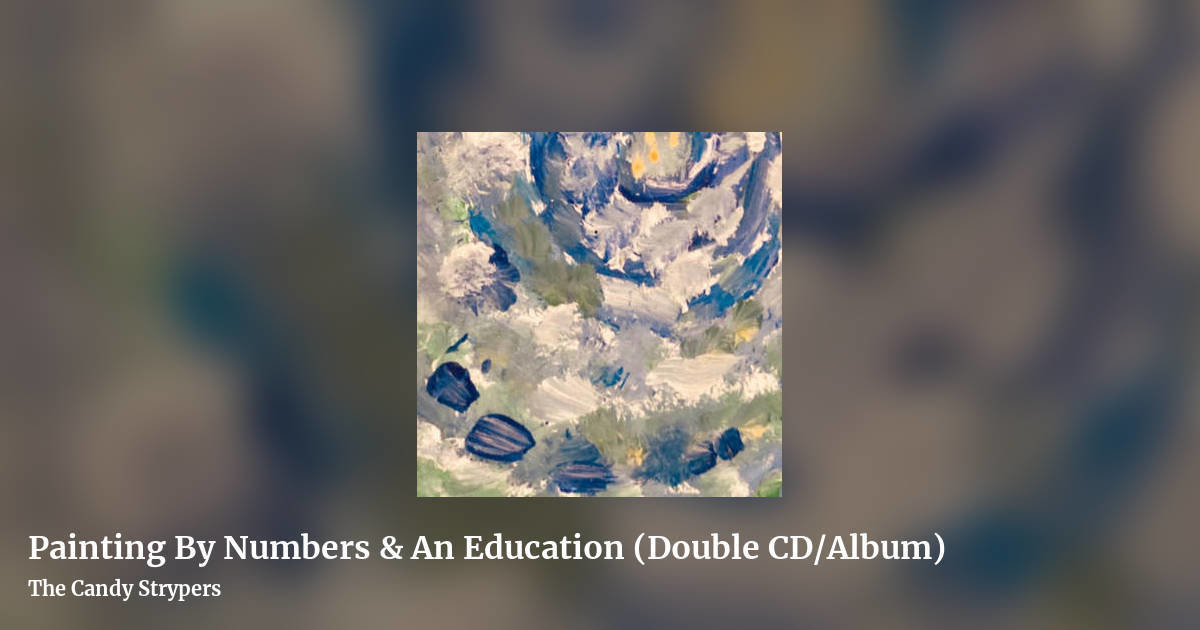 Painting By Numbers & An Education (Double CD​/​Album) by The Candy Strypers, landscape clean share image