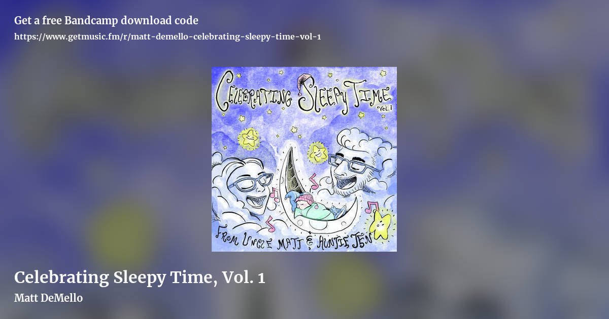 Celebrating Sleepy Time, Vol. 1 by Matt DeMello, landscape promo share image