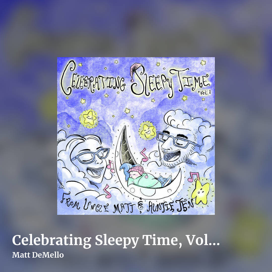 Celebrating Sleepy Time, Vol. 1 by Matt DeMello, square clean share image