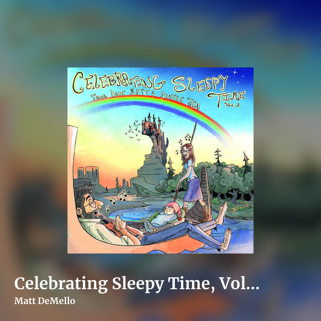 Celebrating Sleepy Time, Vol. 2 by Matt DeMello, square clean share image