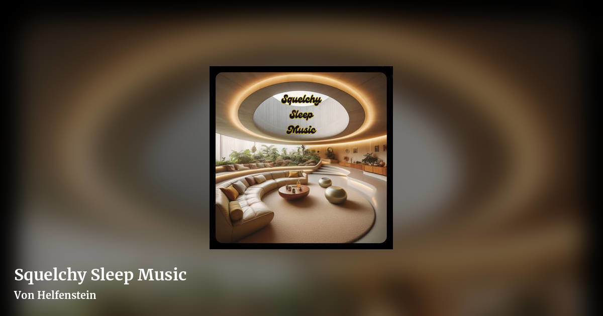 Squelchy Sleep Music by Von Helfenstein, landscape clean share image