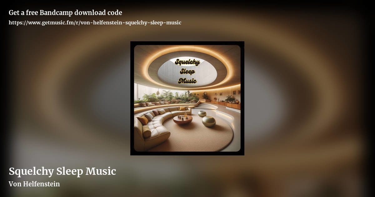 Squelchy Sleep Music by Von Helfenstein, landscape promo share image