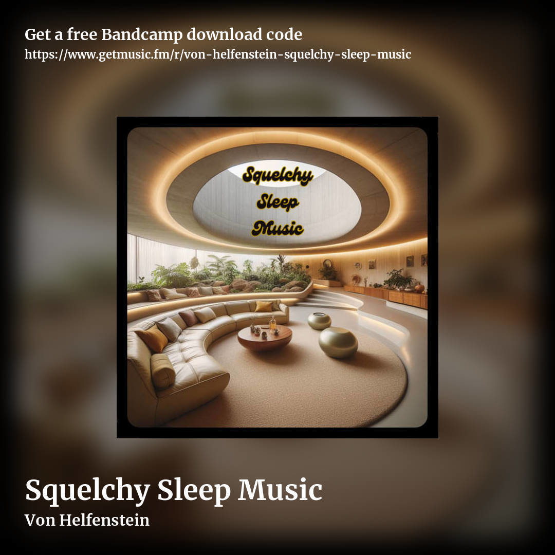 Squelchy Sleep Music by Von Helfenstein, square promo share image