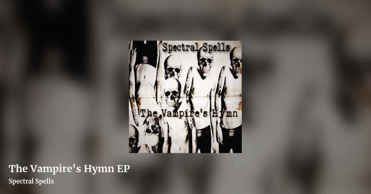 The Vampire's Hymn EP by Spectral Spells, landscape clean share image