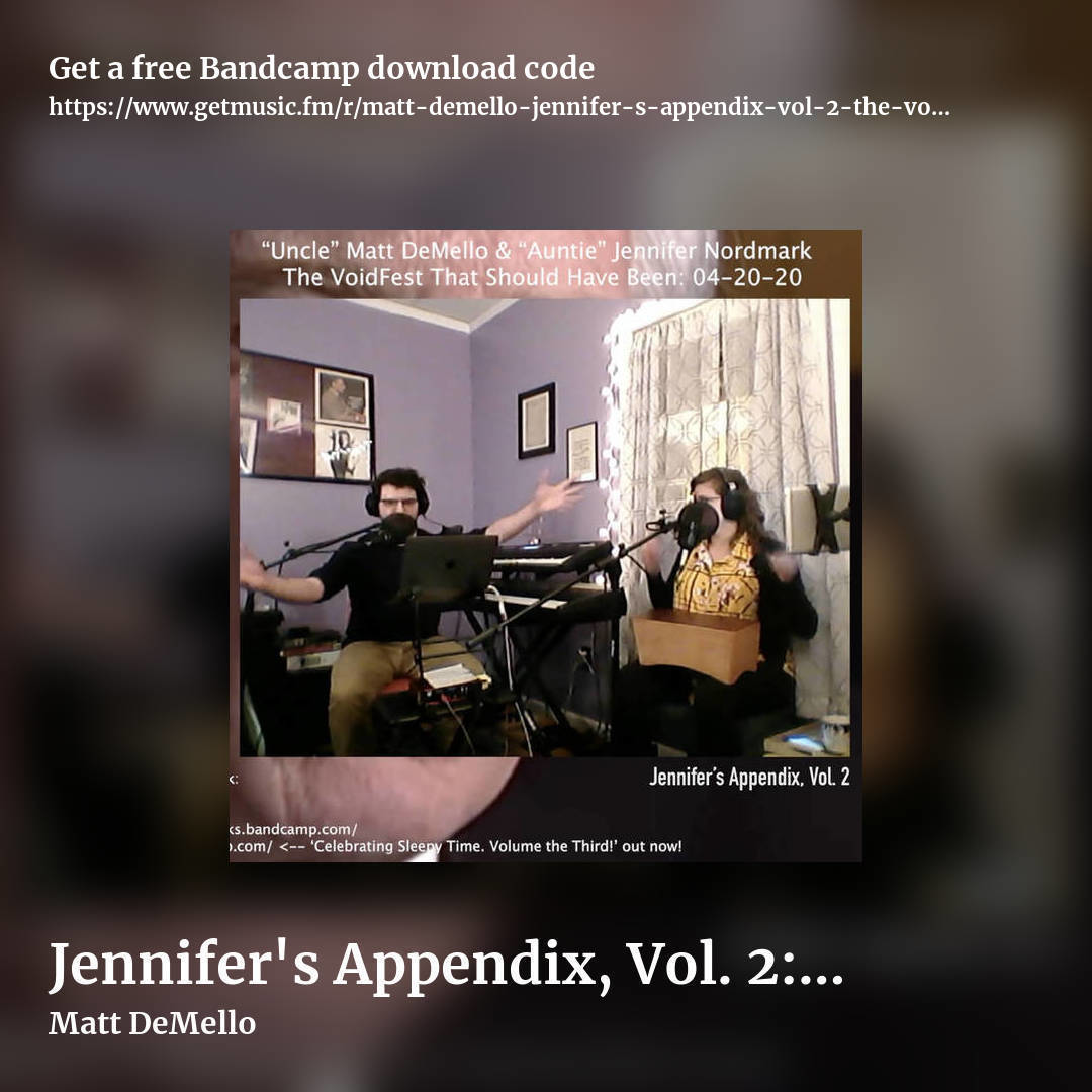 Jennifer's Appendix, Vol. 2: 'The VoidFest 2020 Set That Should Have Been' (Streaming in Quarantine: 04​/​20​/​20) by Matt DeMello, square promo share image