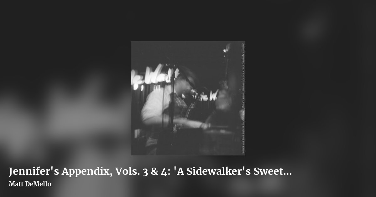 Jennifer's Appendix, Vols. 3 & 4: 'A Sidewalker's Sweet Revenge' by Matt DeMello, landscape clean share image