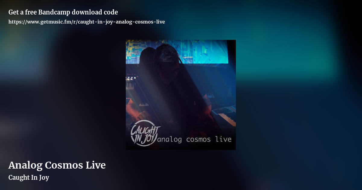 Analog Cosmos Live by Caught In Joy, landscape promo share image