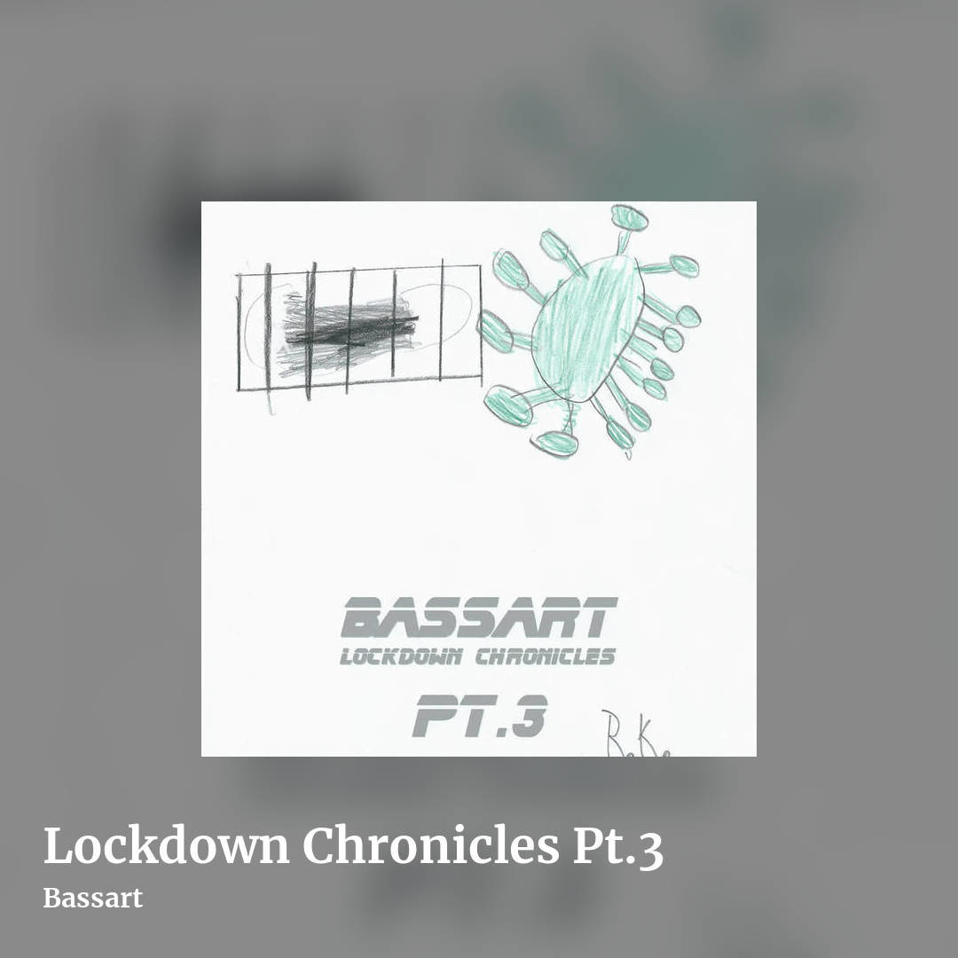 Lockdown Chronicles Pt​.​3 by Bassart, square clean share image