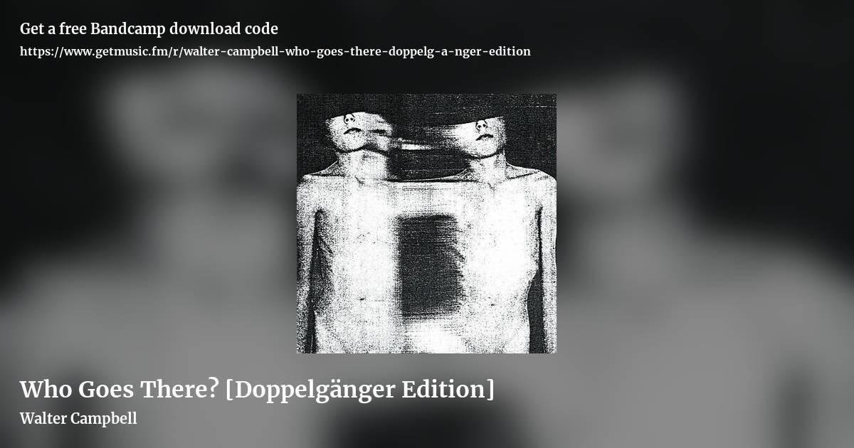 Who Goes There? [Doppelg​ä​nger Edition] by Walter Campbell, landscape promo share image
