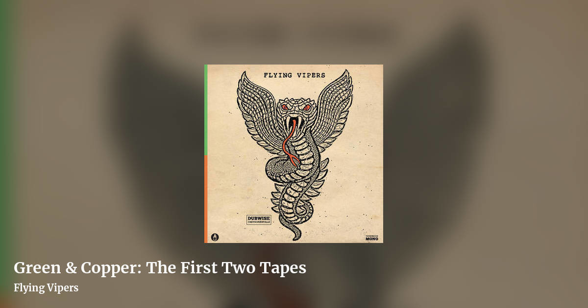 Green & Copper: The First Two Tapes by Flying Vipers, landscape clean share image