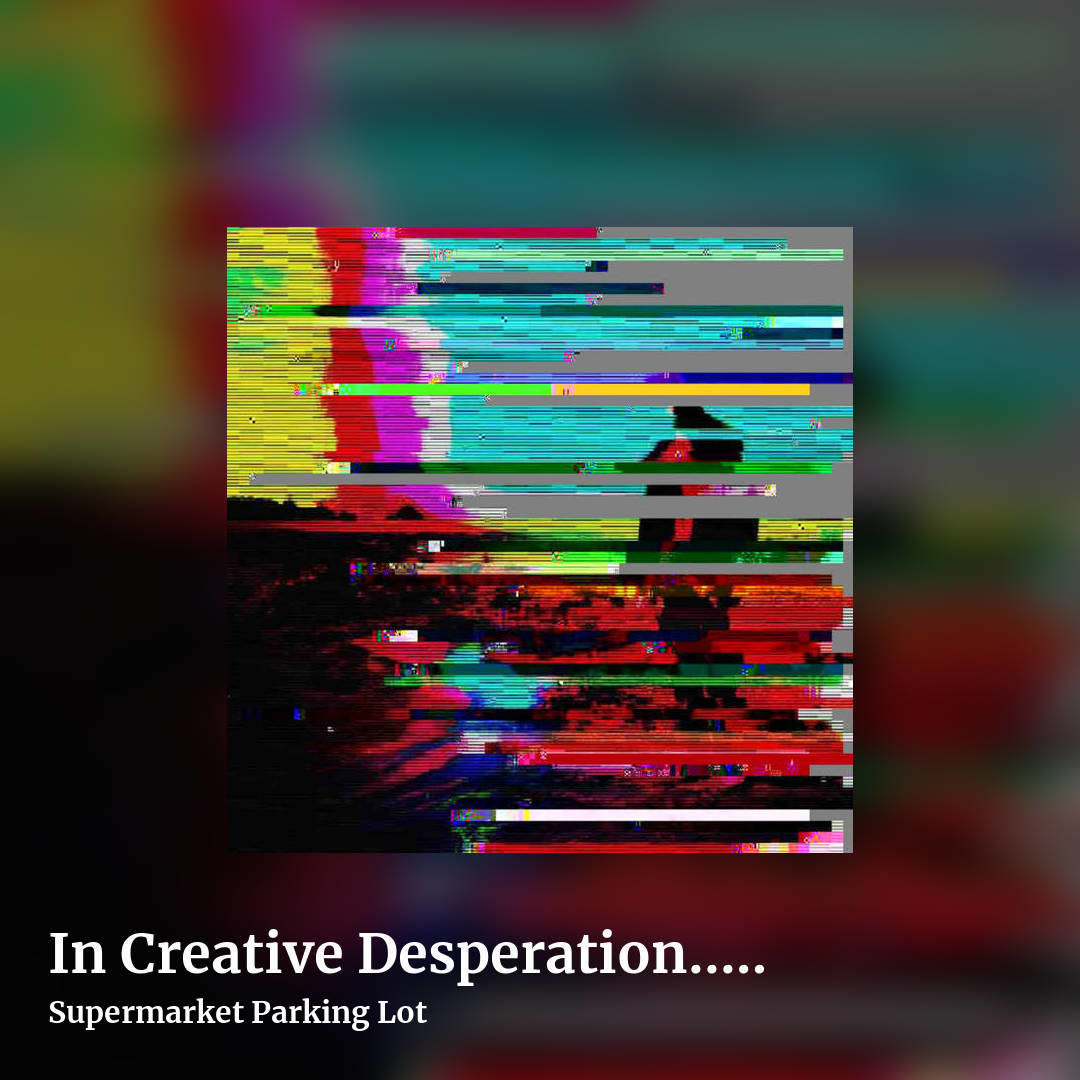 In Creative Desperation​.​.​. (single) by Supermarket Parking Lot, square clean share image