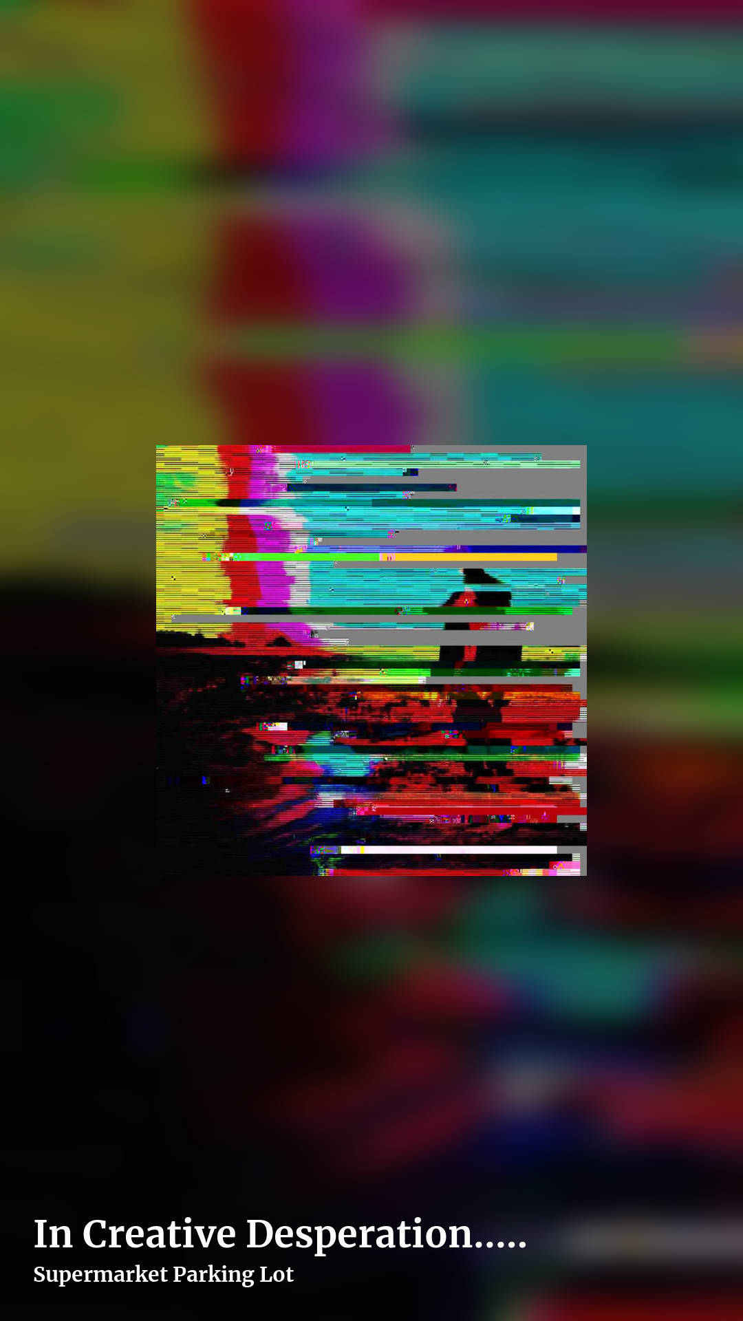 In Creative Desperation​.​.​. (single) by Supermarket Parking Lot, story clean share image