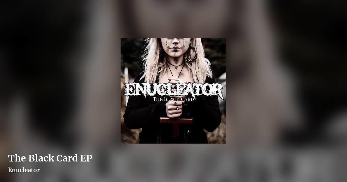 The Black Card EP by Enucleator, landscape clean share image