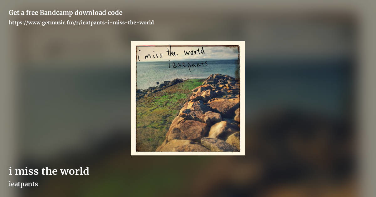 i miss the world by ieatpants, landscape promo share image