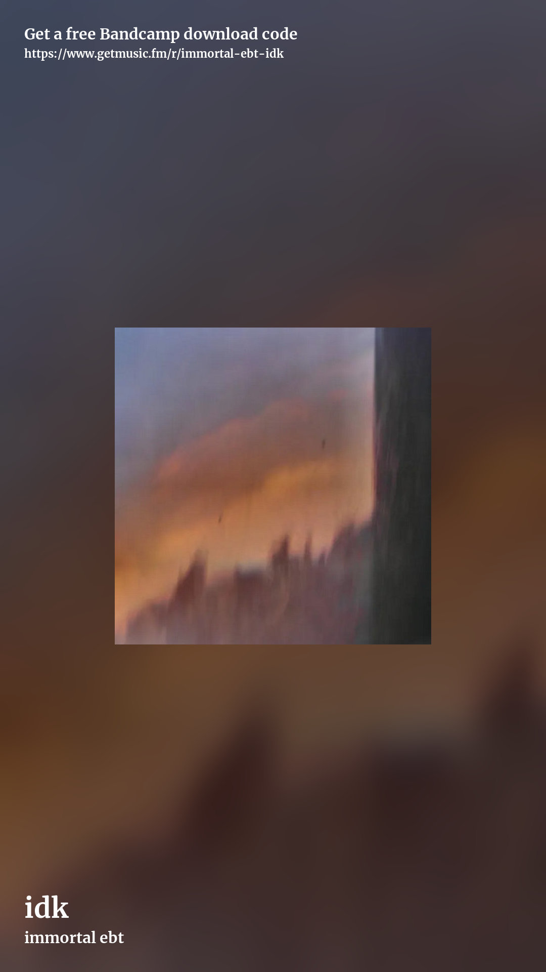 idk by immortal ebt, story promo share image