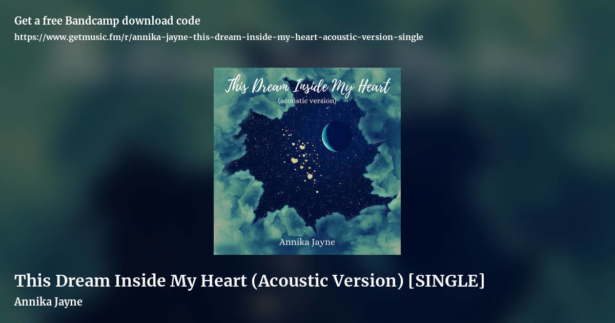 This Dream Inside My Heart (Acoustic Version) [SINGLE] by Annika Jayne, landscape promo share image