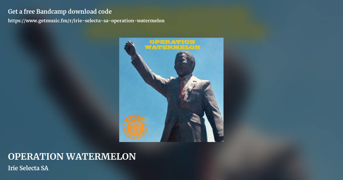 OPERATION WATERMELON by Irie Selecta SA, landscape promo share image