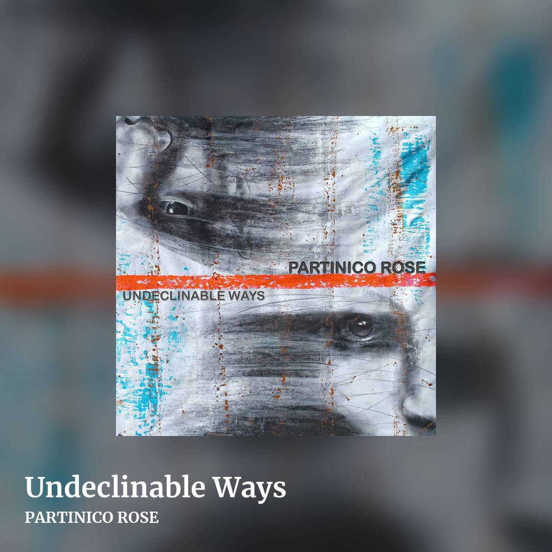 Undeclinable Ways by PARTINICO ROSE, square clean share image