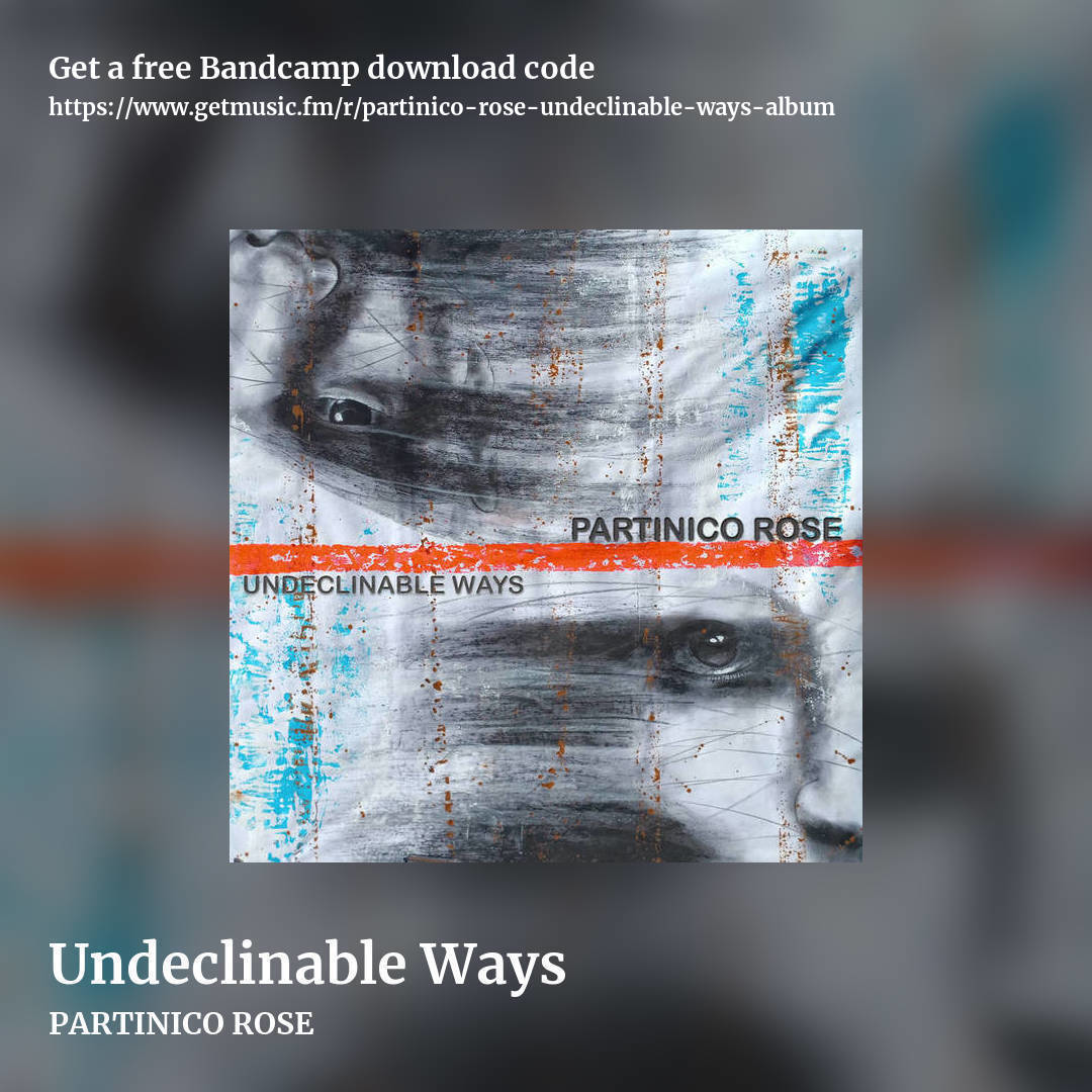 Undeclinable Ways by PARTINICO ROSE, square promo share image