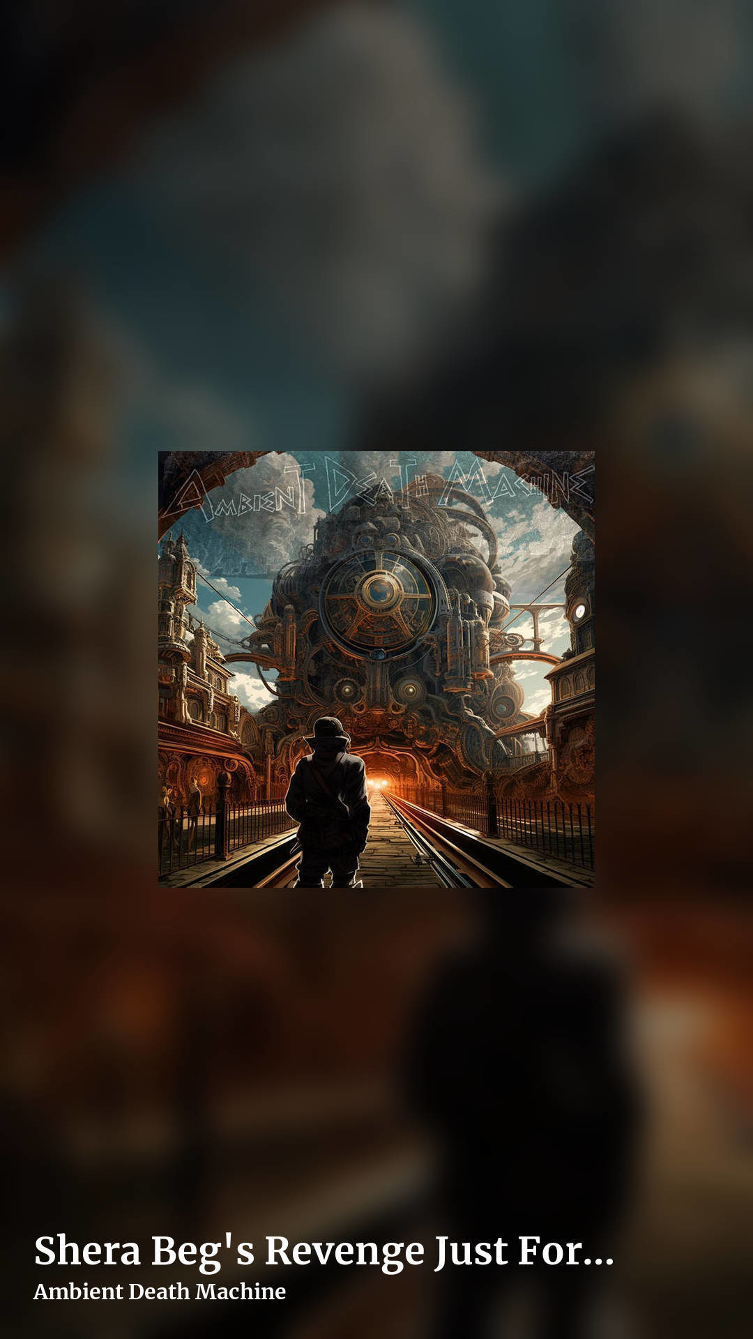 Shera Beg's Revenge Just For the Evulz (The Great Locomotive Heist through the Forest of 1000 Lanterns and Beyond the Century Clock) by Ambient Death Machine, story clean share image